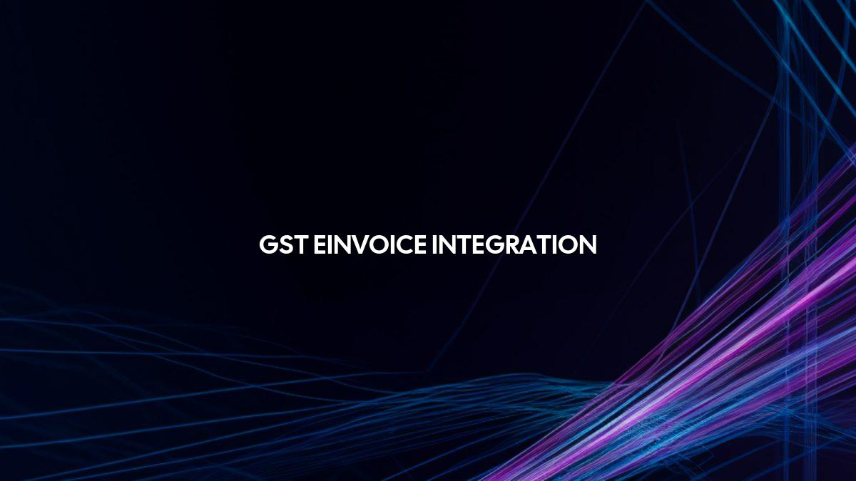GST E-Invoicing API Integration