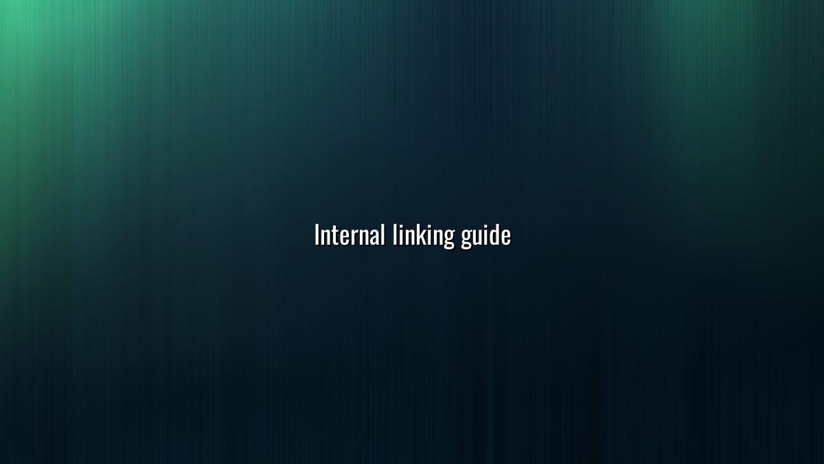 Internal Linking Done Properly