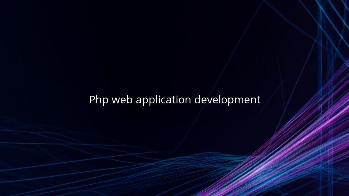 PHP Web Application Development