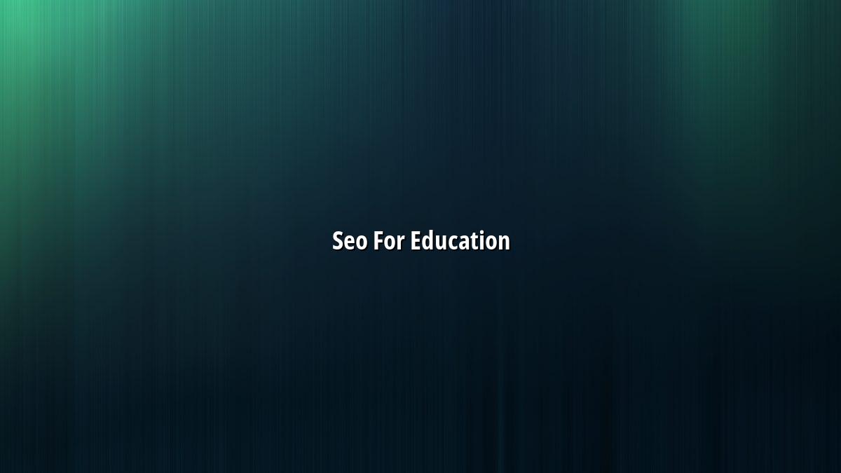 SEO for Schools and Colleges