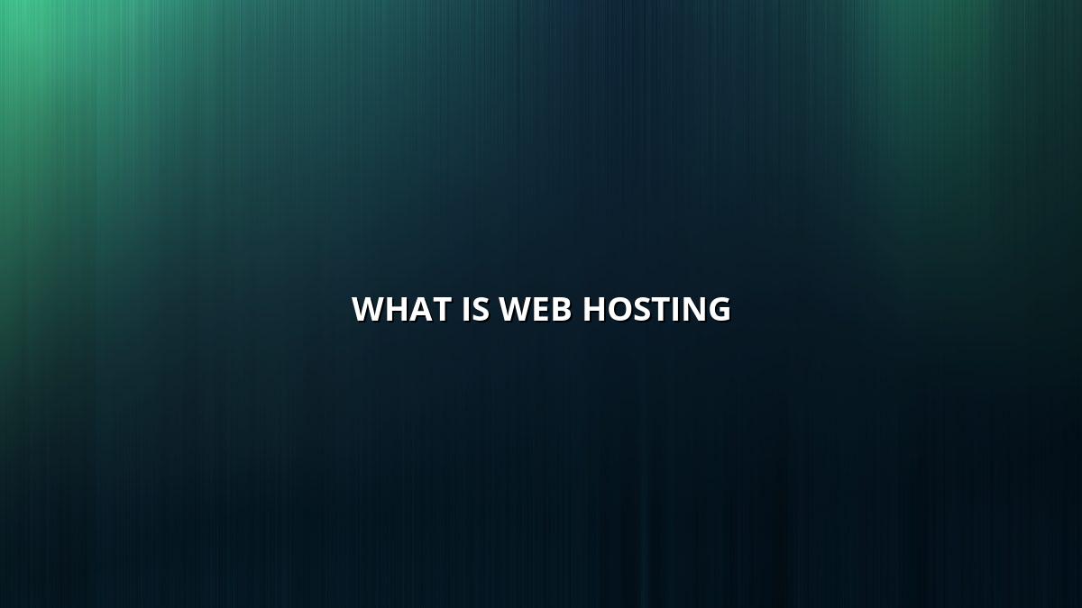 What Is Web Hosting and How Much Do You Need